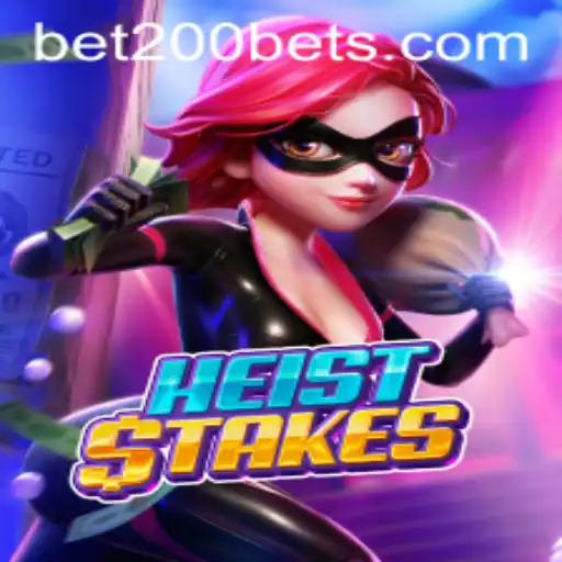 Exciting Adventures with HeistStakes and the Key Strategy of Bet200